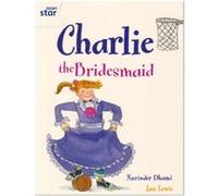 Rigby Star Guided 2 White Level: Charlie the Bridesmaid Pupil Book (Single) Dhami, Narinder (Auteur)