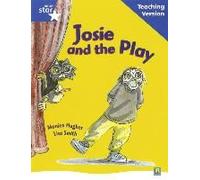 Rigby Star Guided Reading Blue Level: Josie And The Play Teaching Version