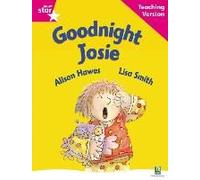 Rigby Star Guided Reading Pink Level: Goodnight Josie Teaching Version