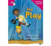 Rigby Star Guided Reading Pink Level: The Play Teaching Version