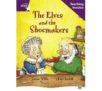 Rigby Star Guided Reading Purple Level: The Elves And The Shoemaker Teaching Version