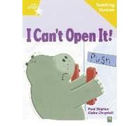 Rigby Star Guided Reading Yellow Level: I Can't Open It! Teaching Version