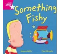 Rigby Star Independent Pink Reader 14: Something Fishy