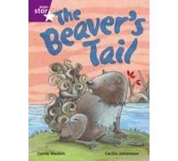 Rigby Star Independent Purple Reader 1: The Beaver's Tail Weston, Carrie (Auteur)