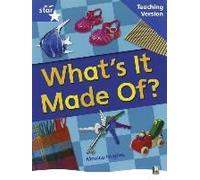 Rigby Star Non-Fiction Blue Level: What's It Made Of? Teaching Version Framework Edition