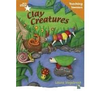 Rigby Star Non-Fiction Guided Reading Orange Level: Clay Creatures Teaching Version