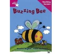 Rigby Star Phonic Guided Reading Pink Level: Buzzing Bee Teaching Version