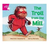 Rigby Star Phonic Opportunity Readers Pink: The Troll From The Mill