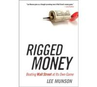 Rigged Money by Lee Munson Lee Munson (Auteur)