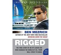 Rigged: The True Story of an Ivy League Kid Who Changed the World of Oil, from Wall Street to Dubai - A Brooklyn-to-Harvard High-Stakes Adventure
