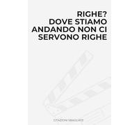 Righe? Dove stiamo andando non ci servono righe: Idea Regalo Divertente, Ironica e Originale. Perfetta per Compleanni, Natale, Colleghi, Amici e ... pagine a righe. Per ogni occasione speciale.