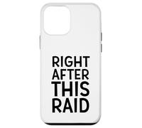 Right After This Raid Funny MMO RPG Online Gamer XP Raid Coque pour iPhone 12 Mini
