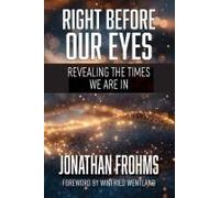 Right Before Our Eyes: Revealing The Times We Are In