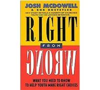 Right from Wrong Bob Hostetler, Josh McDowell (Auteur)