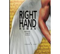 Right Hand Human: Part Four - Fringe of Greatness: Stories of the Last Apostle