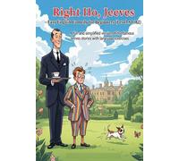 Right Ho, Jeeves - Easy English Comedy for Beginners (Level A1/A2): A fun and simplified version of the famous Jeeves stories with language exercises.