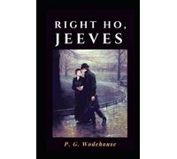 Right Ho, Jeeves-Original Edition(Annotated)