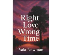 Right Love, Wrong Time: Book One
