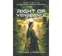 Right of Vengeance: Part 7 of The Vixen War Bride Series