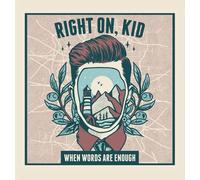 Right On Kid! - When Words Are Enough [Cd]