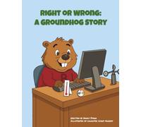 Right or Wrong: A Groundhog Story