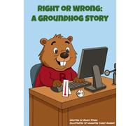 Right or Wrong: A Groundhog Story