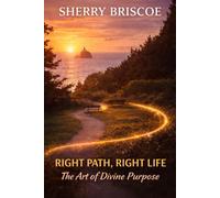 Right Path, Right Life: The Art of Divine Purpose