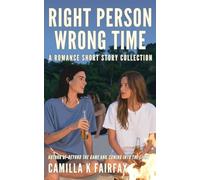 Right Person Wrong Time: A Romance Short Story Collection