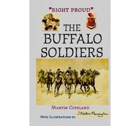 "RIGHT PROUD." THE BUFFALO SOLDIERS