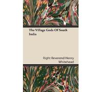 Right Reverend Henry Whitehead The Village Gods Of South India (Relié)