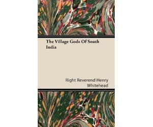 Right Reverend Henry Whitehead The Village Gods Of South India (Relié)
