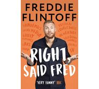 Right, Said Fred : The Most Entertaining And Enjoyable Book Of The Year