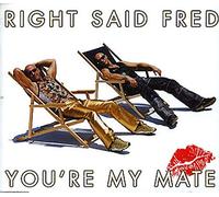 Right Said Fred - You're My Mate [Import]