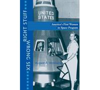Right Stuff, Wrong Sex: America's First Women in Space Program