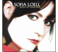 Sofia Loell - Right Up Your Face