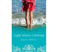 Right where i belong Mcgee, Krista (Auteur)