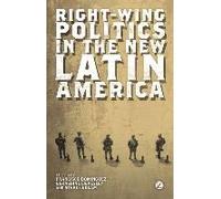 Right-Wing Politics In The New Latin America