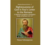 Righteosness of God in Paul's Letter to the Romans : A Rhetorico-exegetico-theological Study of Romans 3:21-31