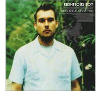Righteous Boy - I Sing Because of You