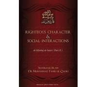 Righteous Character & Social Interactions: Al-Minhaj Al-Sawi, Part 2