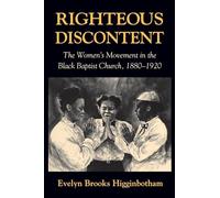 Righteous Discontent: The Women’s Movement in the Black Baptist Church, 1880-1920