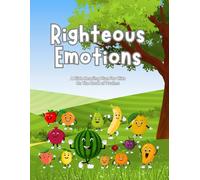 Righteous Emotions: A Bible Reading Plan For Kids On The Book Of Psalms