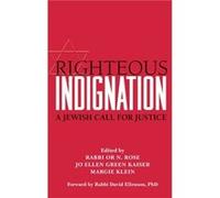Righteous Indignation by Or N. RoseJo Ellen Green KaiserMargie Klein