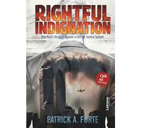 Rightful Indignation. 2ª Edición: One man's struggle against a corrupt justice system