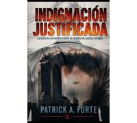 Rightful Indignation: La lucha de un hombre contra un sistema judicial corrupto