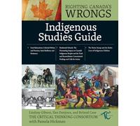 Righting Canada's Wrongs Indigenous Studies Resource Guide