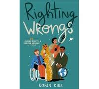Righting Wrongs by Robin Kirk Robin Kirk (Auteur)