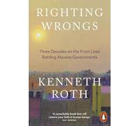 Righting Wrongs – Trois décennies sur le front contre des régimes abusifs – Penguin Books