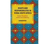 Rights and Responsibilities in Rural South Africa - Kathleen Rice - Indiana University Press - Livre en Anglais - Hardback Kathleen RiceKathleen Rice (Auteur)