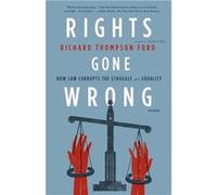 Rights Gone Wrong How Law Corrupts the Struggle for Equality - Richard Thompson Ford - St. Martins Press3PL - Livre en Anglais Richard Thompson FordRichard Thompson Ford (Auteur)